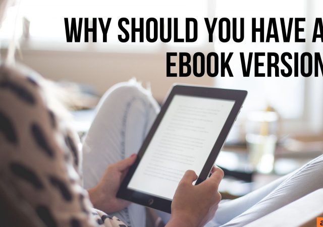 Why Should You Have an eBook Version?