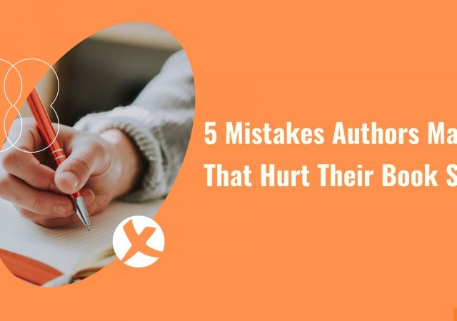 5 Mistakes Authors Make That Hurt Their Book Sales