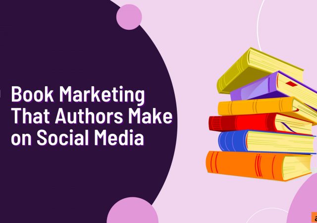 7 Book Marketing That Authors Make on Social Media