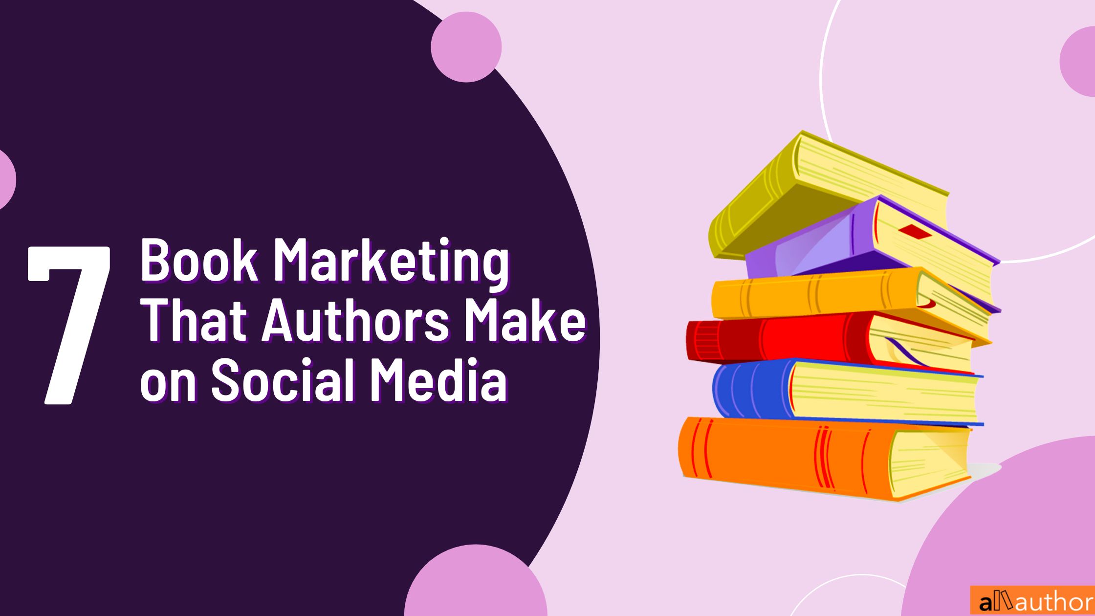 7 Book Marketing That Authors Make on Social Media